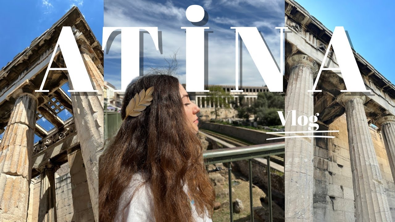 Atina Vlog 24' | Avrupa Gezimin İlk Durağı Atina/Yunanistan 🇬🇷🏛️