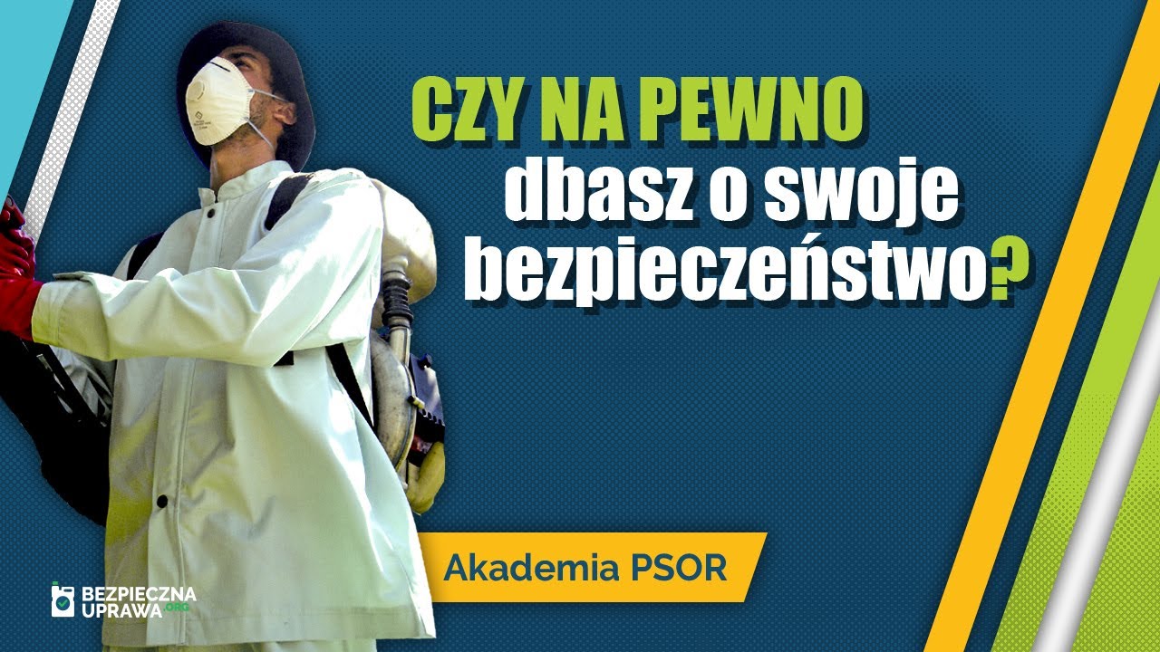 Akademia PSOR - Ochrona operatora podczas stosowania środków ochrony roślin.