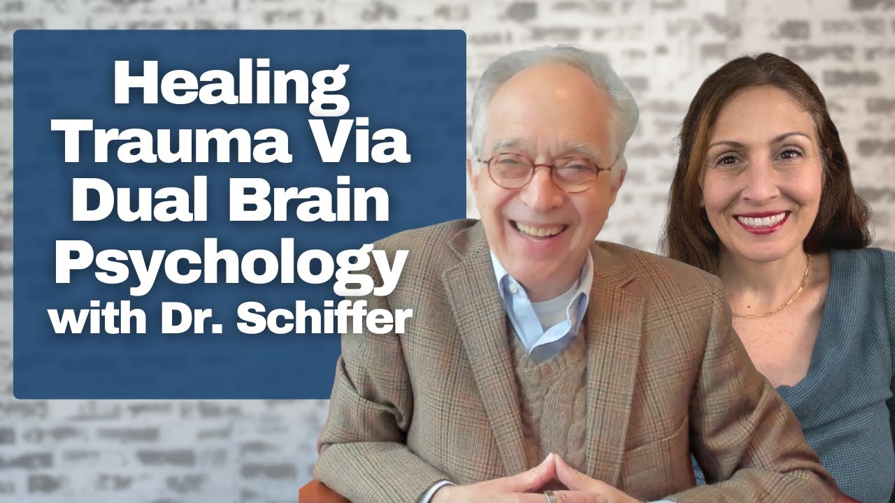 Healing Trauma Fast! with Dr. Schiffer's Dual Brain Psychology Therapy Method