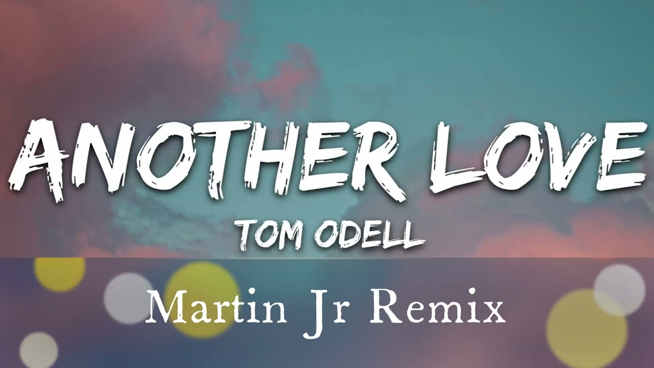 Another Love - Martin Jr Remix  #tomodellanotherlove