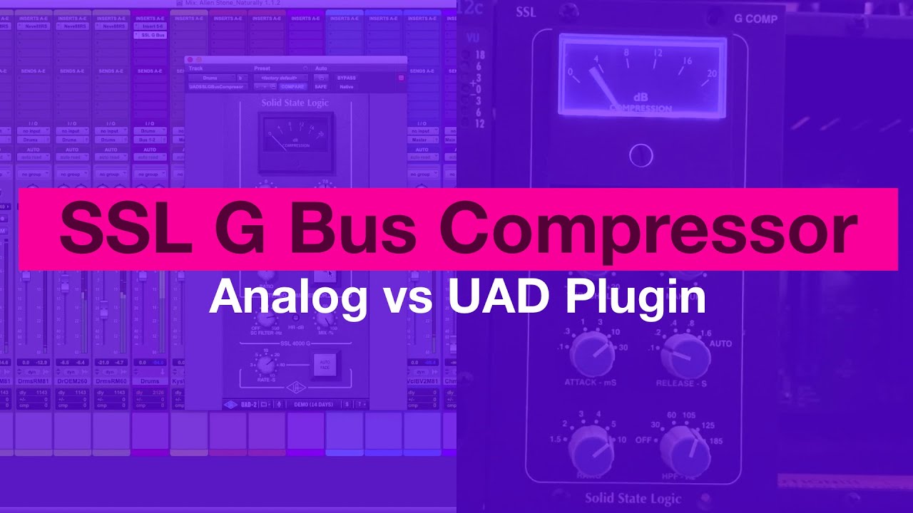 SSL G Bus Compressor Analog vs UAD Plugin