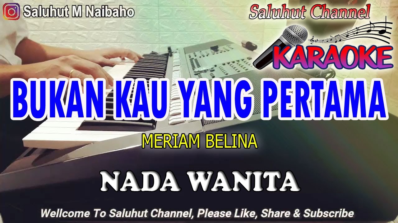 BUKAN KAU YANG PERTAMA ll KARAOKE NOSTALGIA ll MERIAM BELINA ll NADA WANITA ES=DO