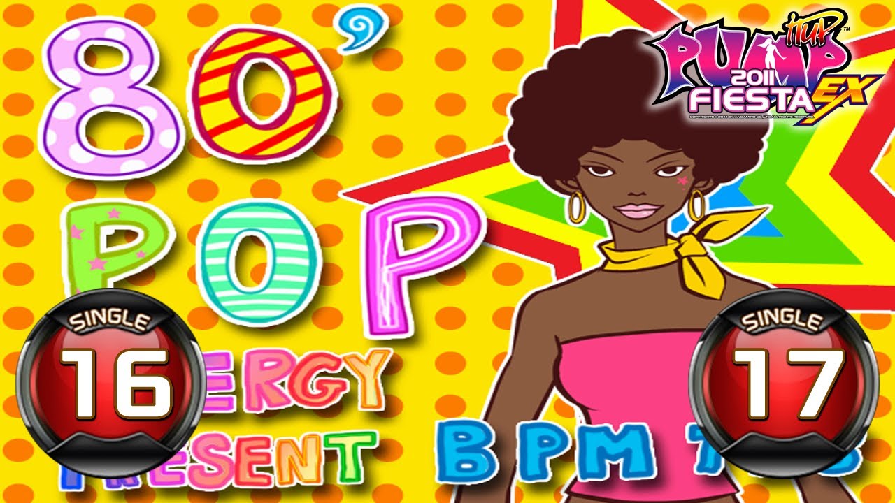 [PUMP IT UP FIESTA EX] 80's Pop (에이티스 팝) S16 & S17 (EXCLUSIVE) ✔