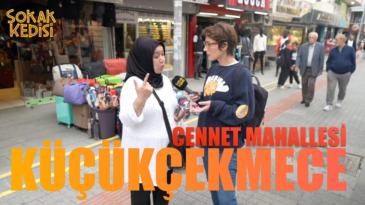 KÜÇÜKÇEKMECE | Cennet Mahallesi | Gündem Sokakta | Sokak Röportajları