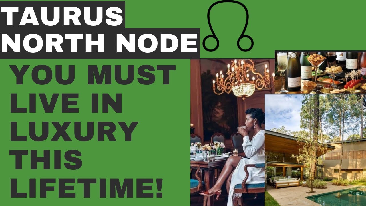 Taurus North Node, if you live in luxury your life will flourish! #taurustarotreading #astrology