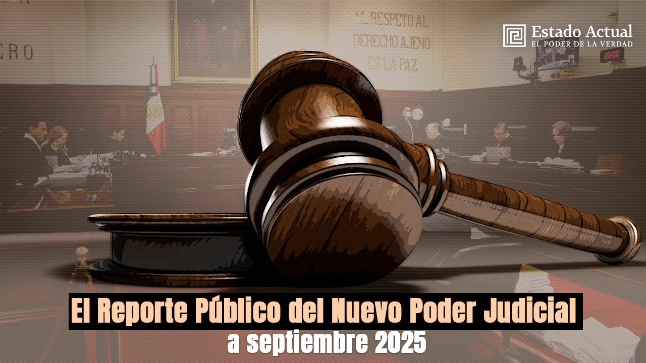 El Reporte Público del Nuevo Poder Judicial a septiembre 2025