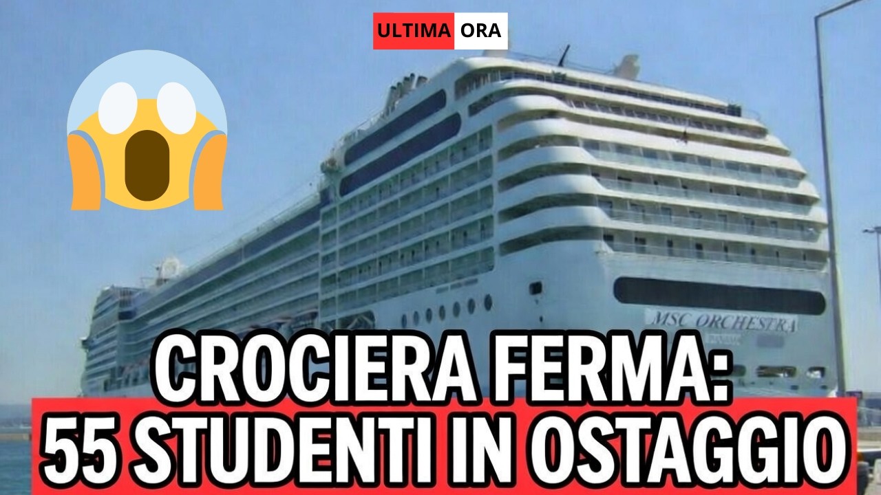 🚨 CROCIERA MSC BLOCCATA A MARSIGLIA: 55 STUDENTI ITALIANI A BORDO, COSA STA SUCCEDENDO?