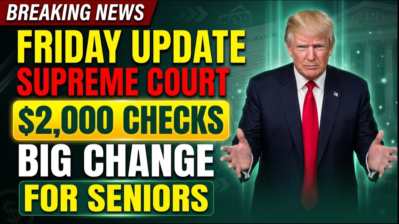 Breaking Friday News: Supreme Court Ruling & $2,000 Checks Take Effect &ndash; Big Change for Seniors | Da
