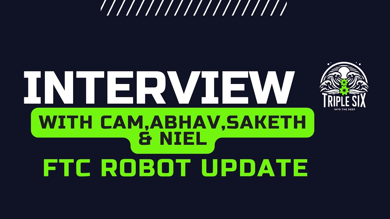FTC - Interview about Robot Update with Abhav, Saketh, Cam and Niel