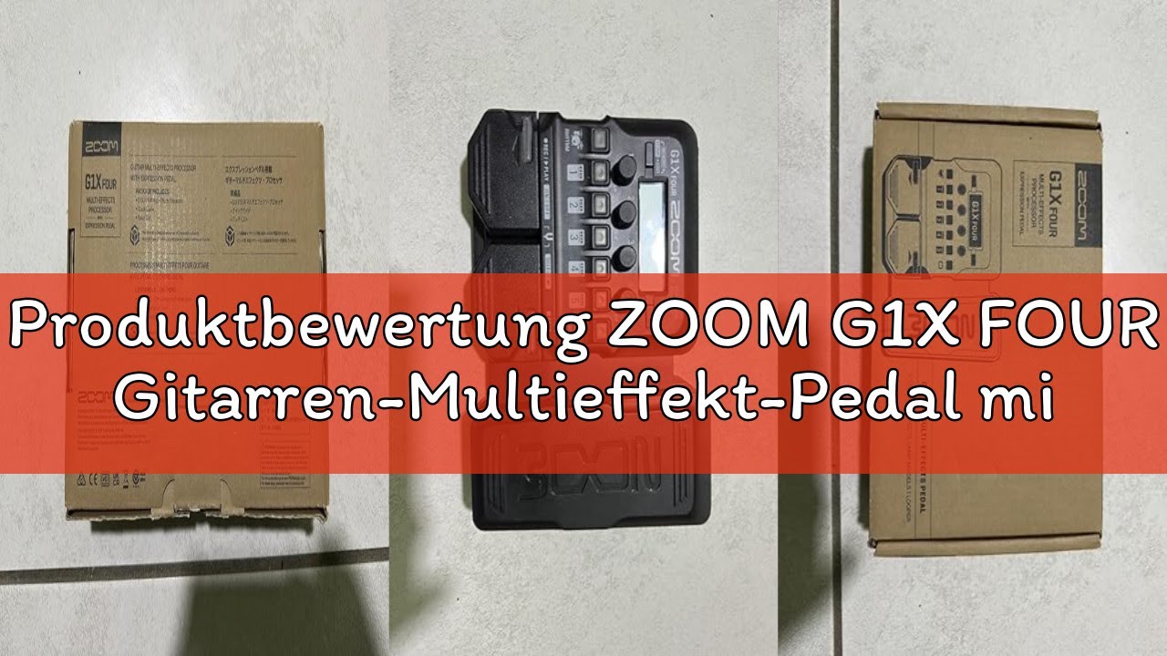 Produktbewertung ZOOM G1X FOUR Gitarren-Multieffekt-Pedal mit Looper, Drum-Computer, Amp-Simulation