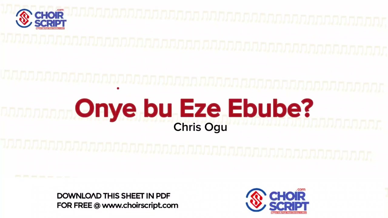 Onye bu Eze Ebube by Chris Ogu