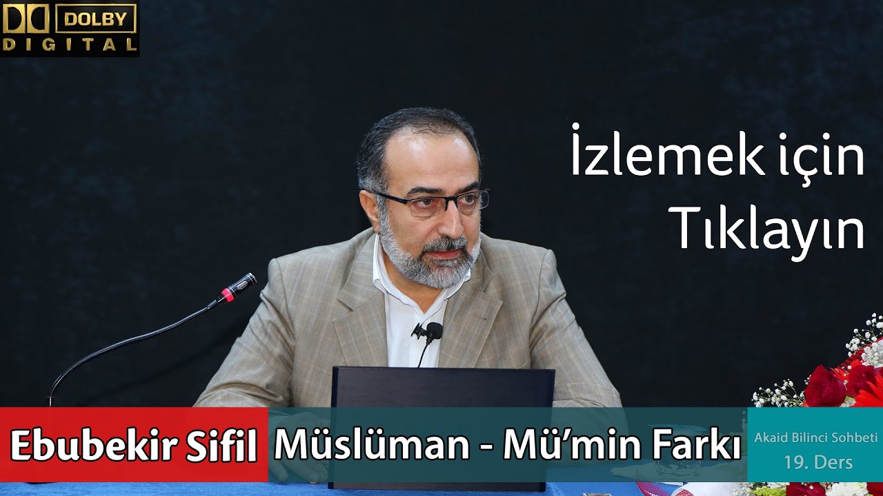 #20: Ebubekir Sifil - Müslüman - Mü'min Farkı