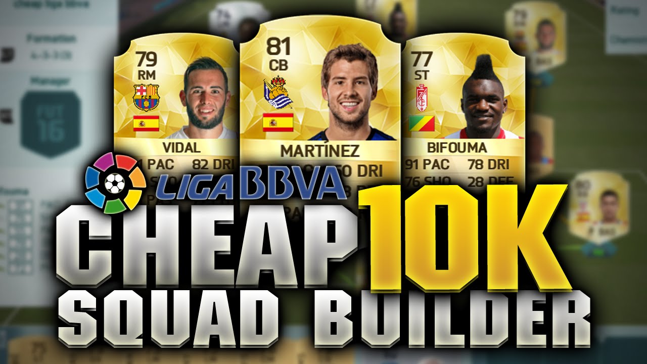 FIFA 16 CHEAP 10K LIGA BBVA SQUAD BUILDER - FIFA 16 ULTIMATE TEAM SQUAD BUILDER!