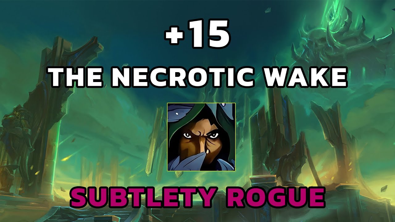 Sub Rogue +15 Necrotic Wake (WoW: The War Within Season 1)