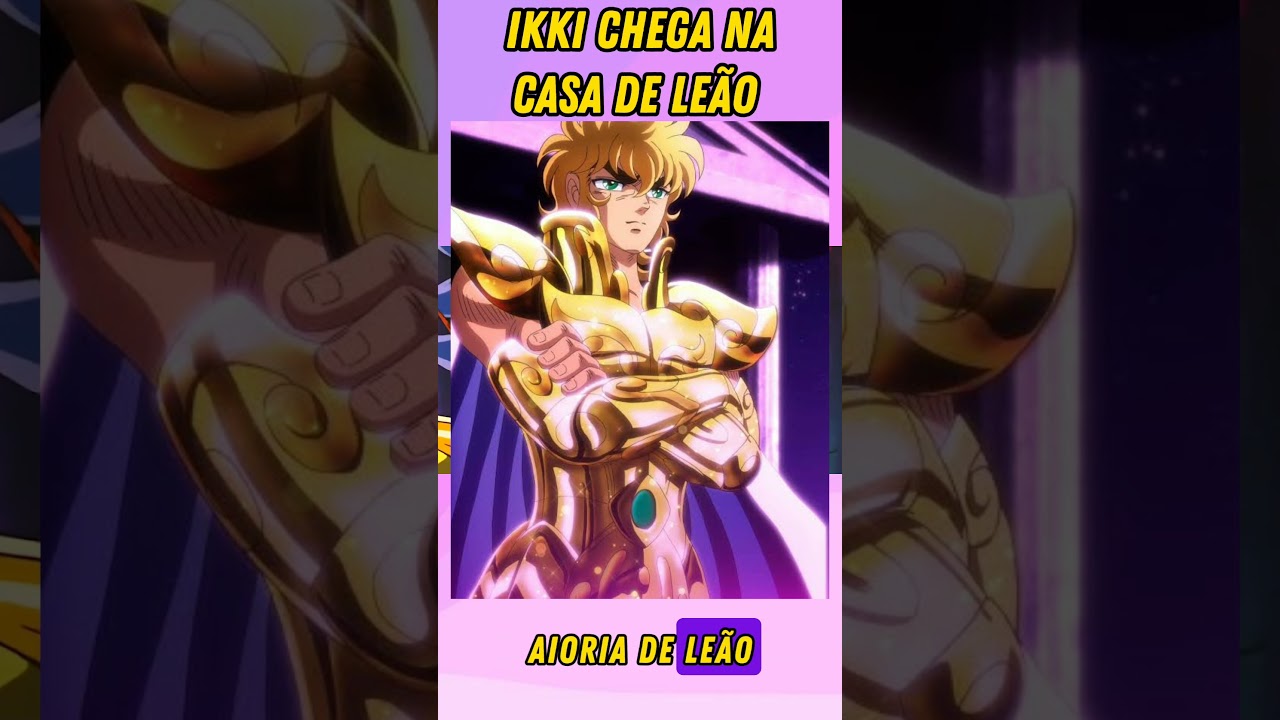 IKKI CHEGA NA CASA DE LE&Atilde;O | Cavaleiros do Zod&iacute;aco #saintseiya #cavaleirosdozodiaco #cdz #anime