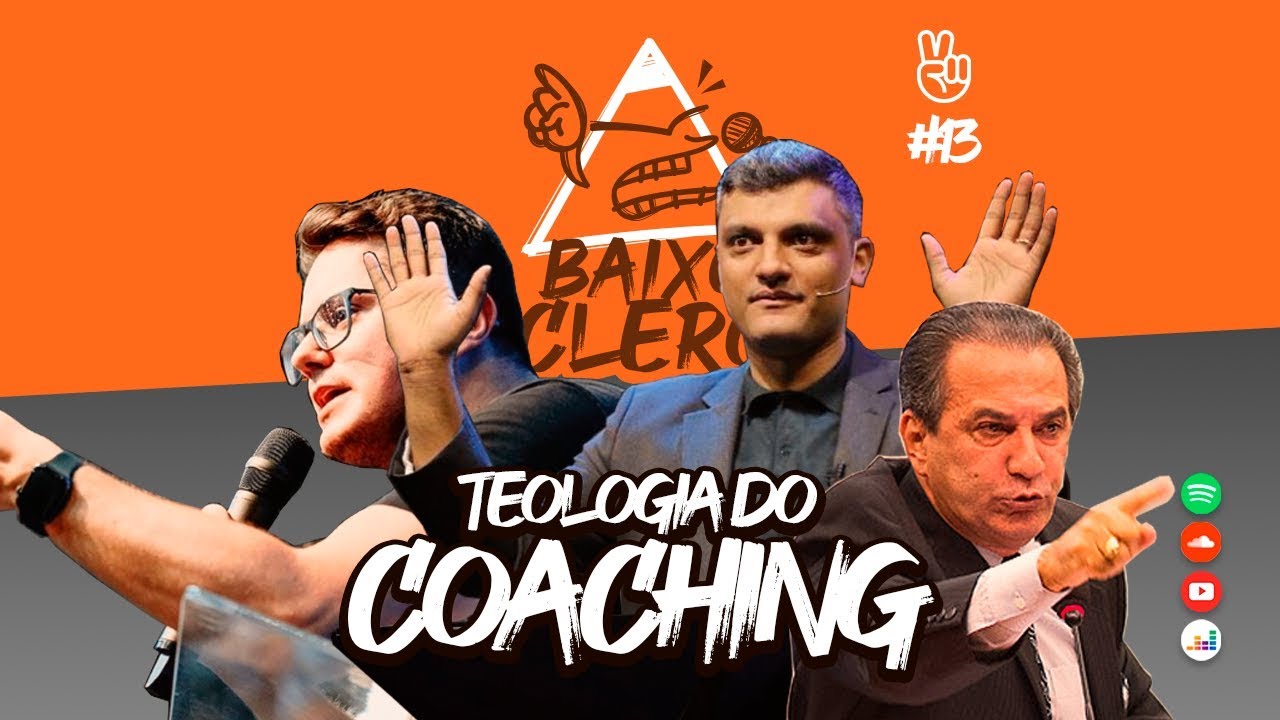 TEOLOGIA DO COACHING | Baixo Clero #13 | Segunda Temporada