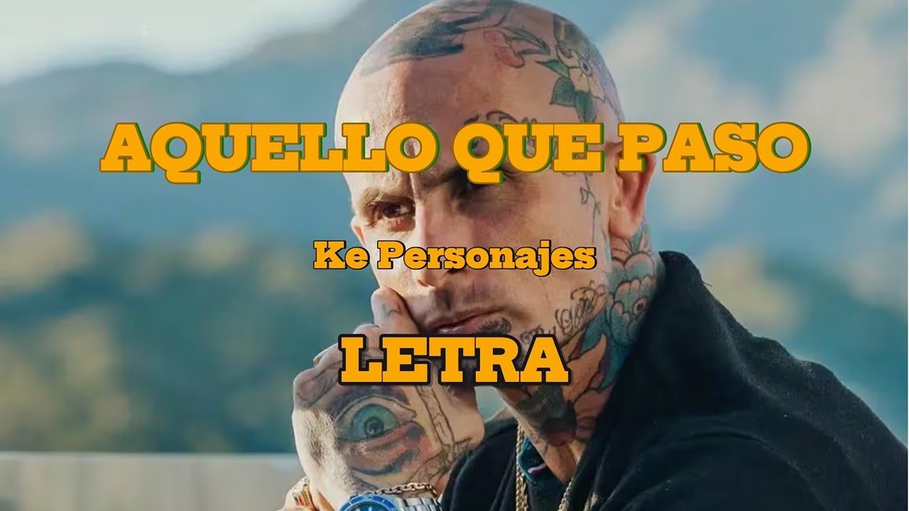AQUELLO QUE PASO - Ke Personajes - LETRA