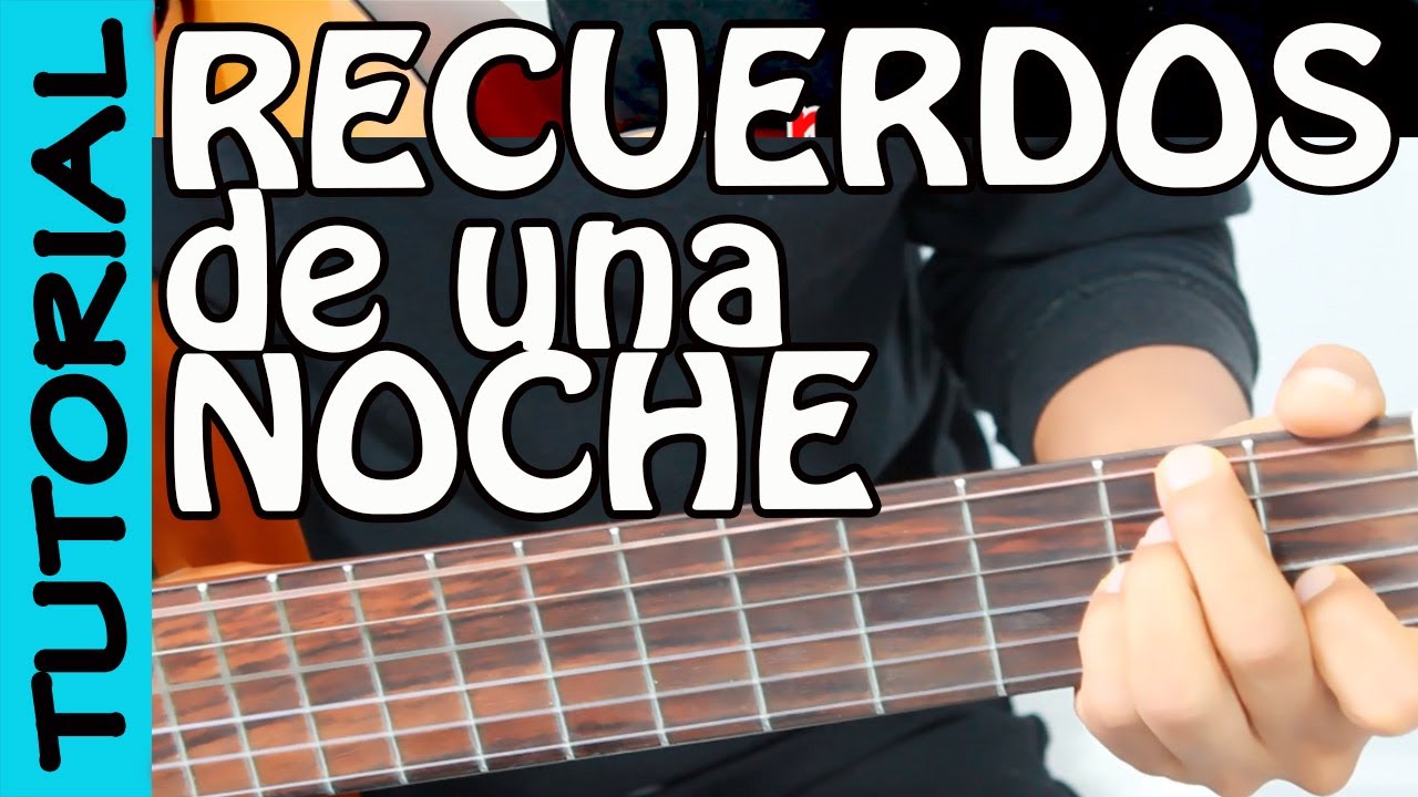 RECUERDOS DE UNA NOCHE - GUITARRA tutorial - como tocar los PASTELES VERDES