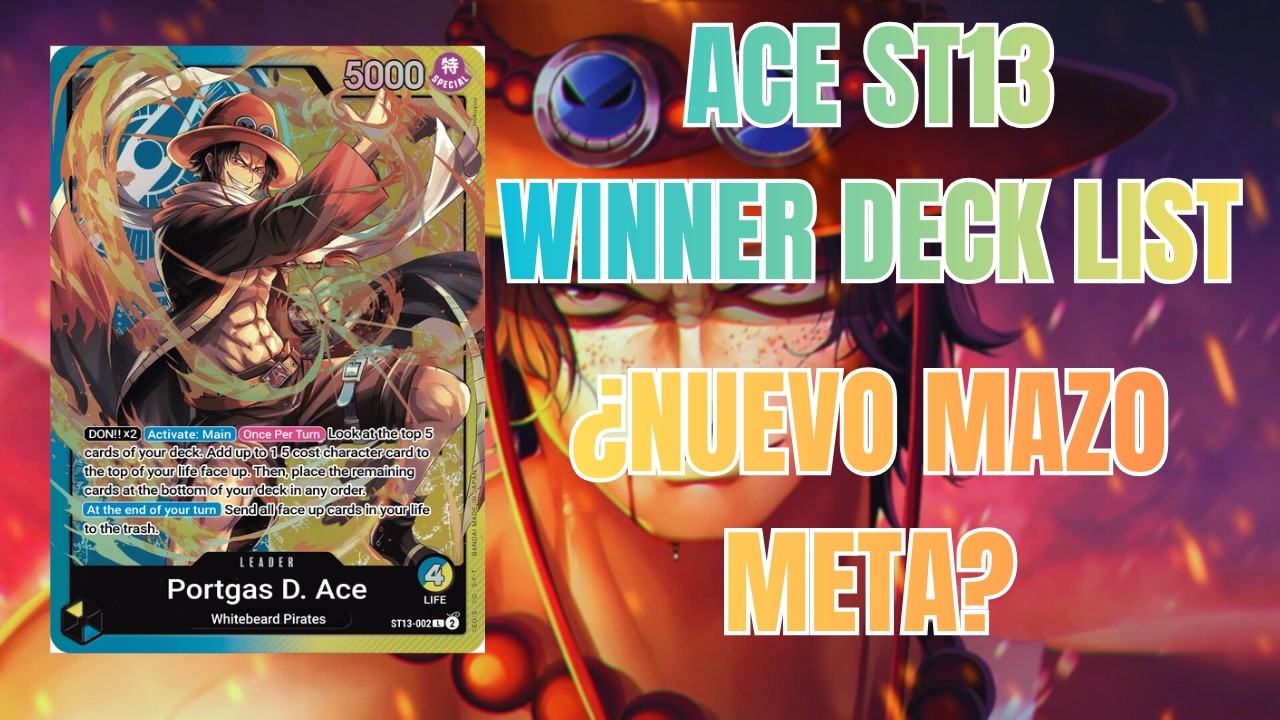 (OP15) ST13 ACE WINNER DECK LIST | ¿VUELVEN LOS HERMANOS?