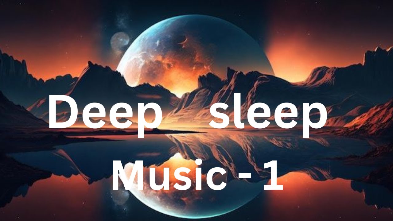 Deep sleep music 🎶