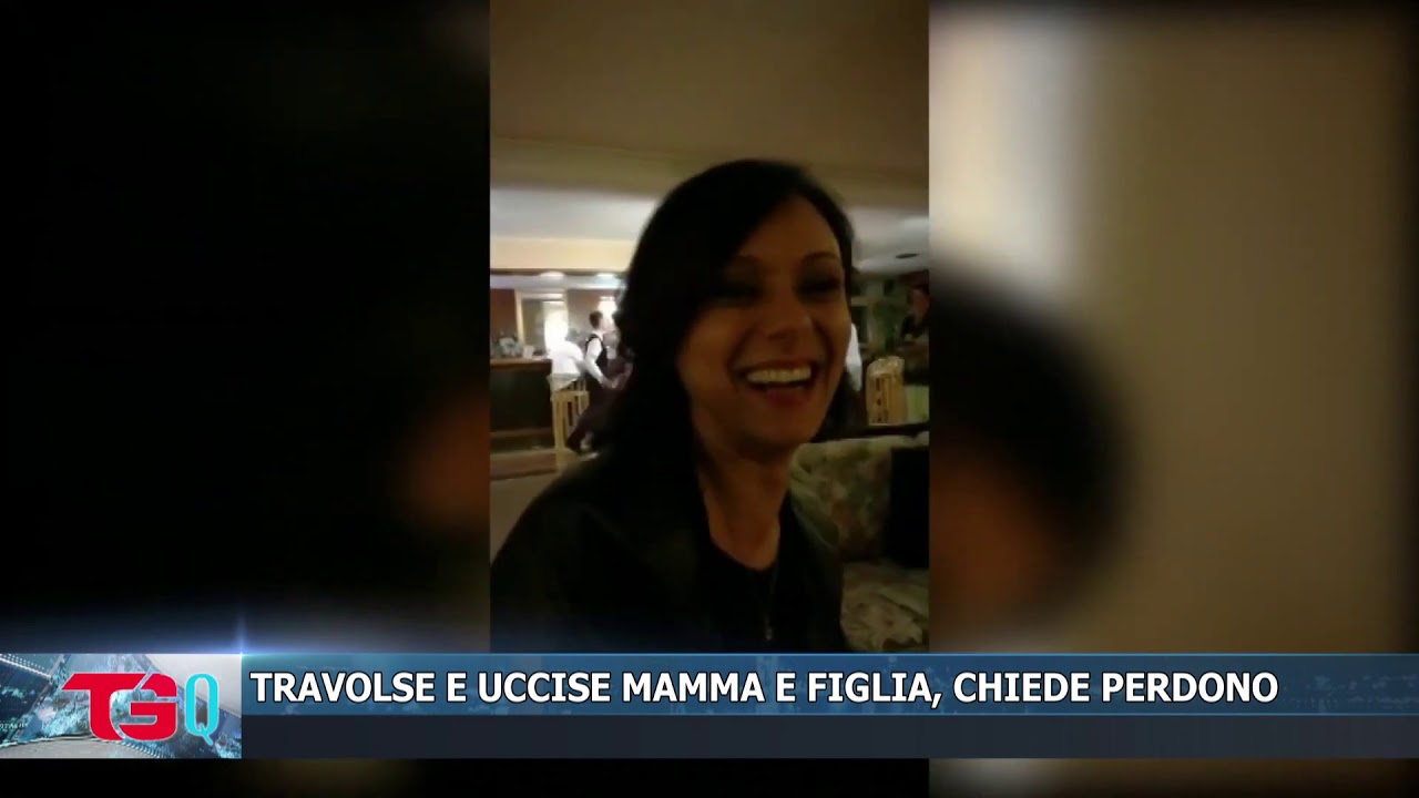 TRAVOLSE E UCCISE MAMMA E FIGLIA, CHIEDE PERDONO