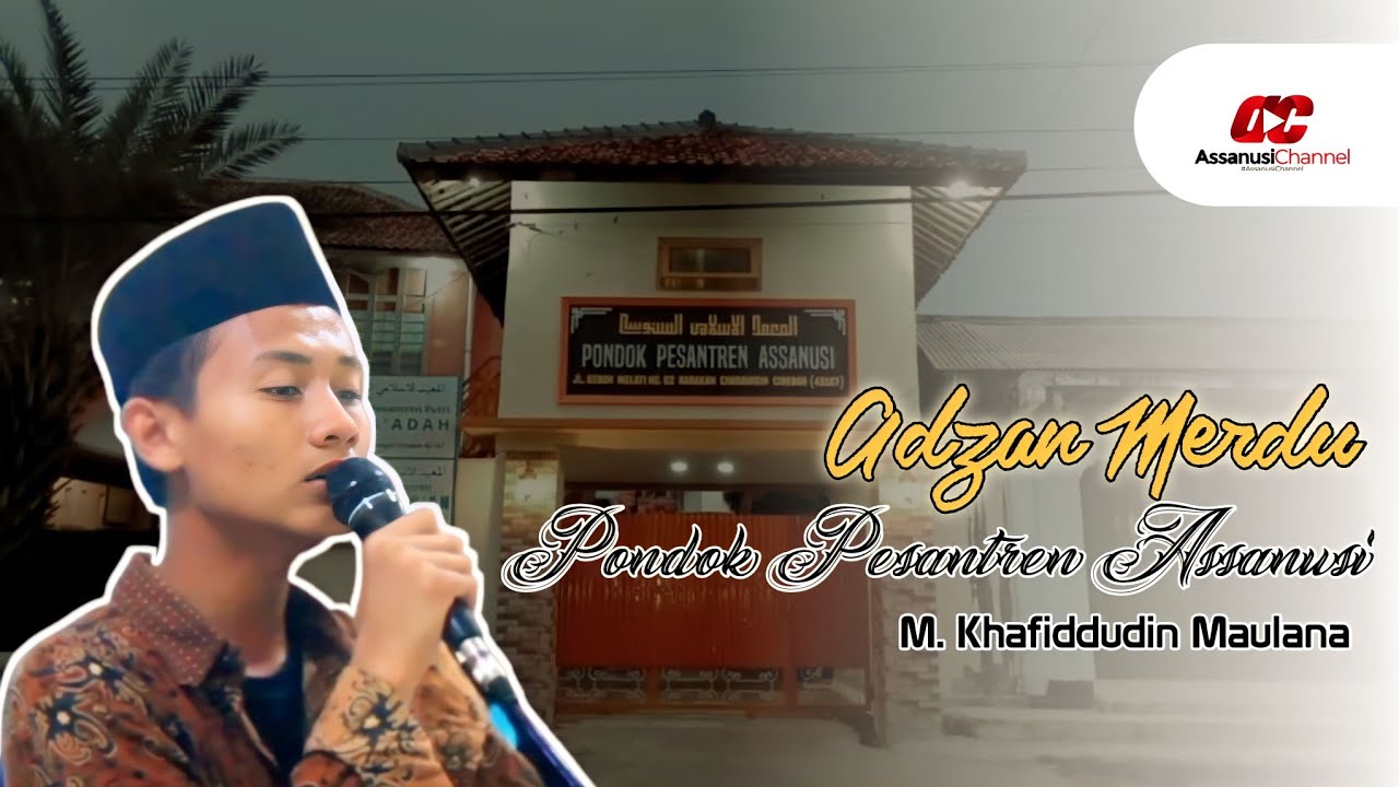 Adzan Merdu || Kang M. Khafiddudin Santri Pondok Pesantren Assanusi Babakan Ciwaringin Cirebon