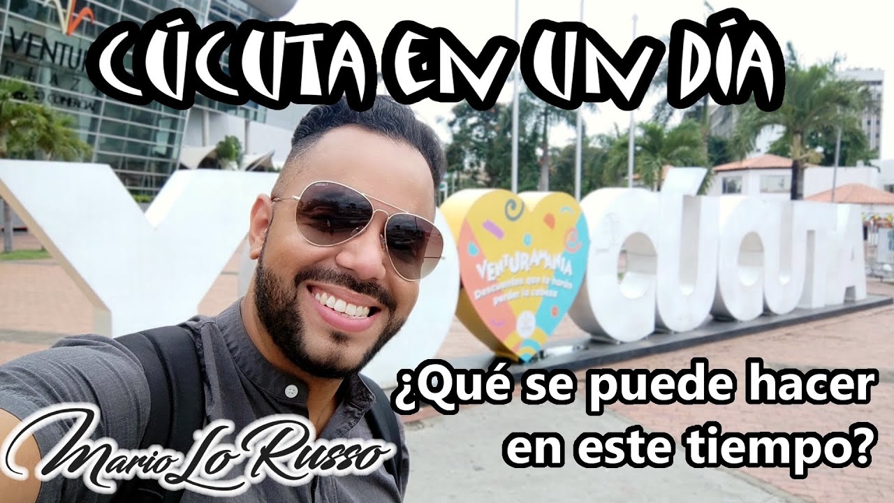 Cúcuta en un Día - ¿Qué hacer en este tiempo? - Viajes con Mario Lo Russo