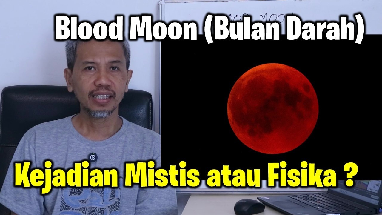 Bagaimana Blood Moon (Bulan Darah) terjadi? Apakah ini fenomena kejadian mistis atau Fisika?