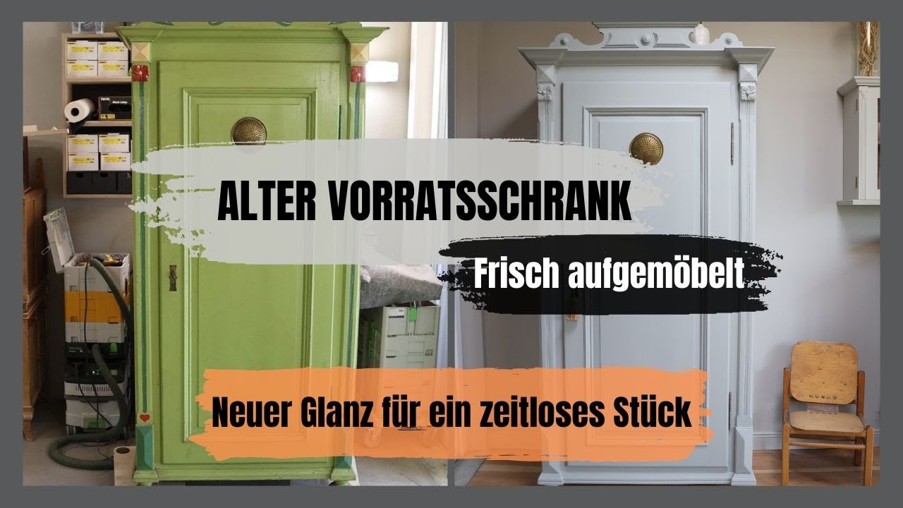 Aufgemöbelt: Reparieren - Schleifen - Lackieren. Die Verwandlung eines alten Vorratsschranks