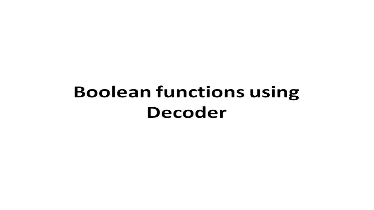 Implementation of boolean functions using decoder