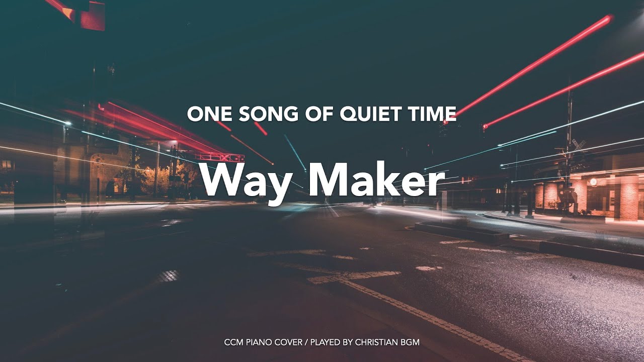 [1시간] 큰 길을 만드시는 주 / Way Maker / ccm piano