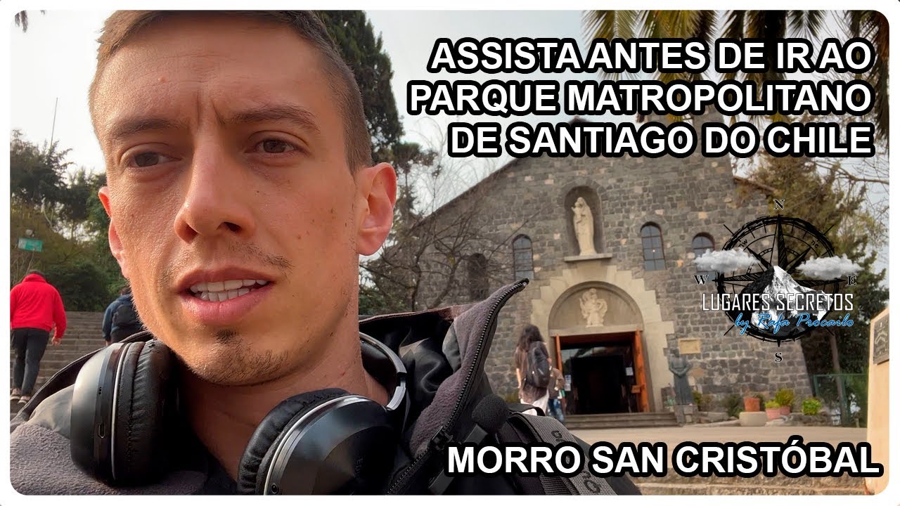 ASSISTA ANTES DE IR NO MORRO SAN CRISTOBAL SANTIAGO CHILE | PARQUE METROPOLITANO DE SANTIAGO |