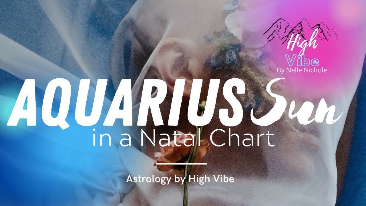 AQUARIUS Sun in a Natal Chart!!!