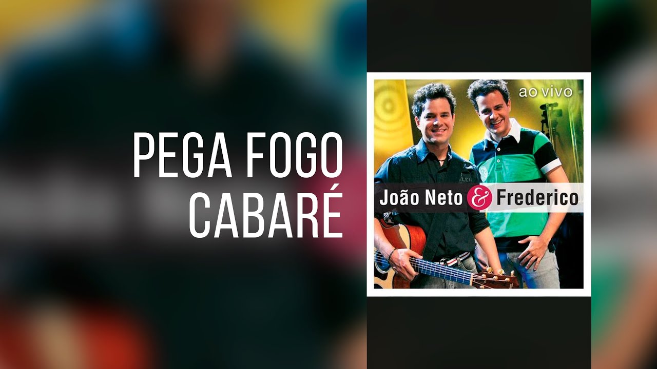 João Neto & Frederico - Pega Fogo, Cabaré (Clipe Oficial)