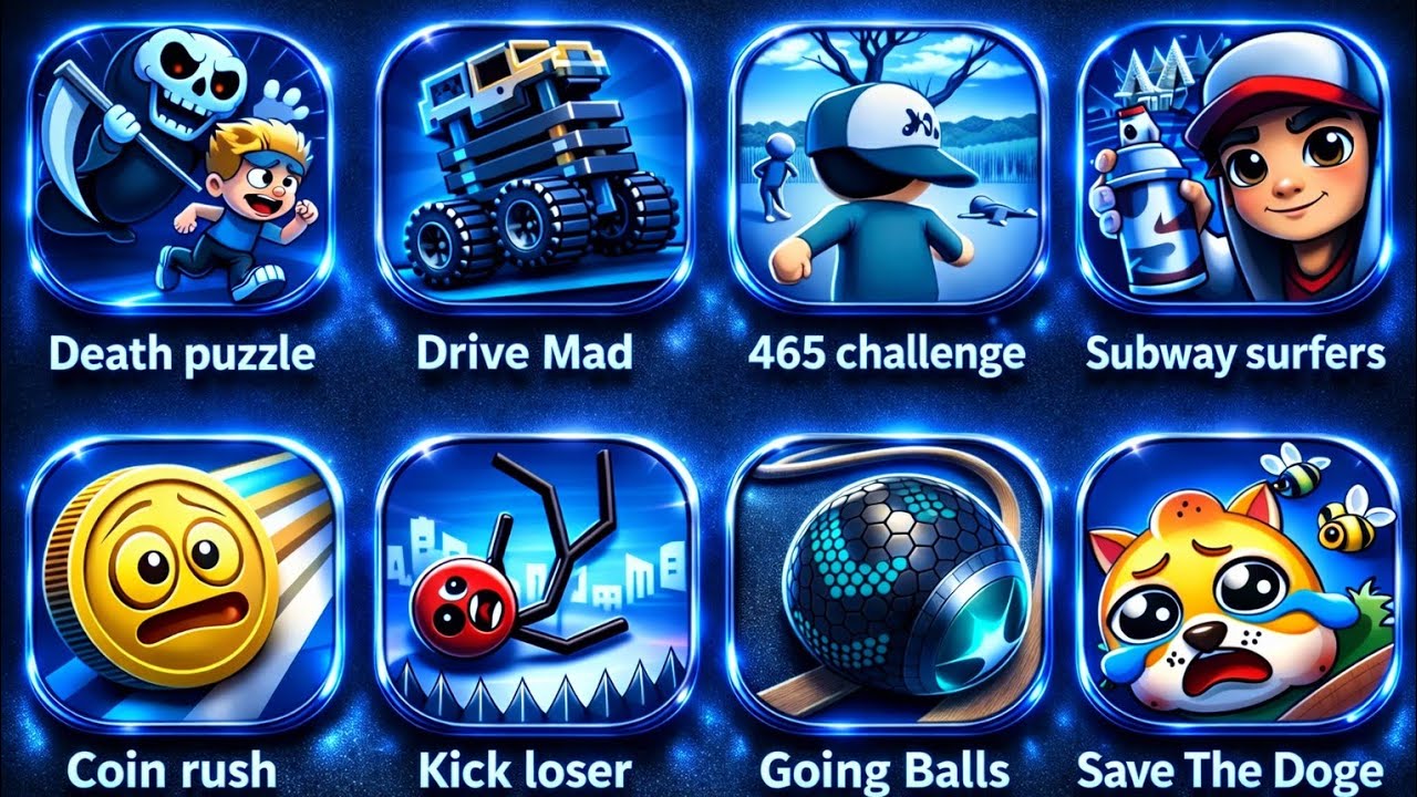 Drive mad, Death puzzle, subway surfers, going balls, 465 run challenge, kick loser, coin rush 