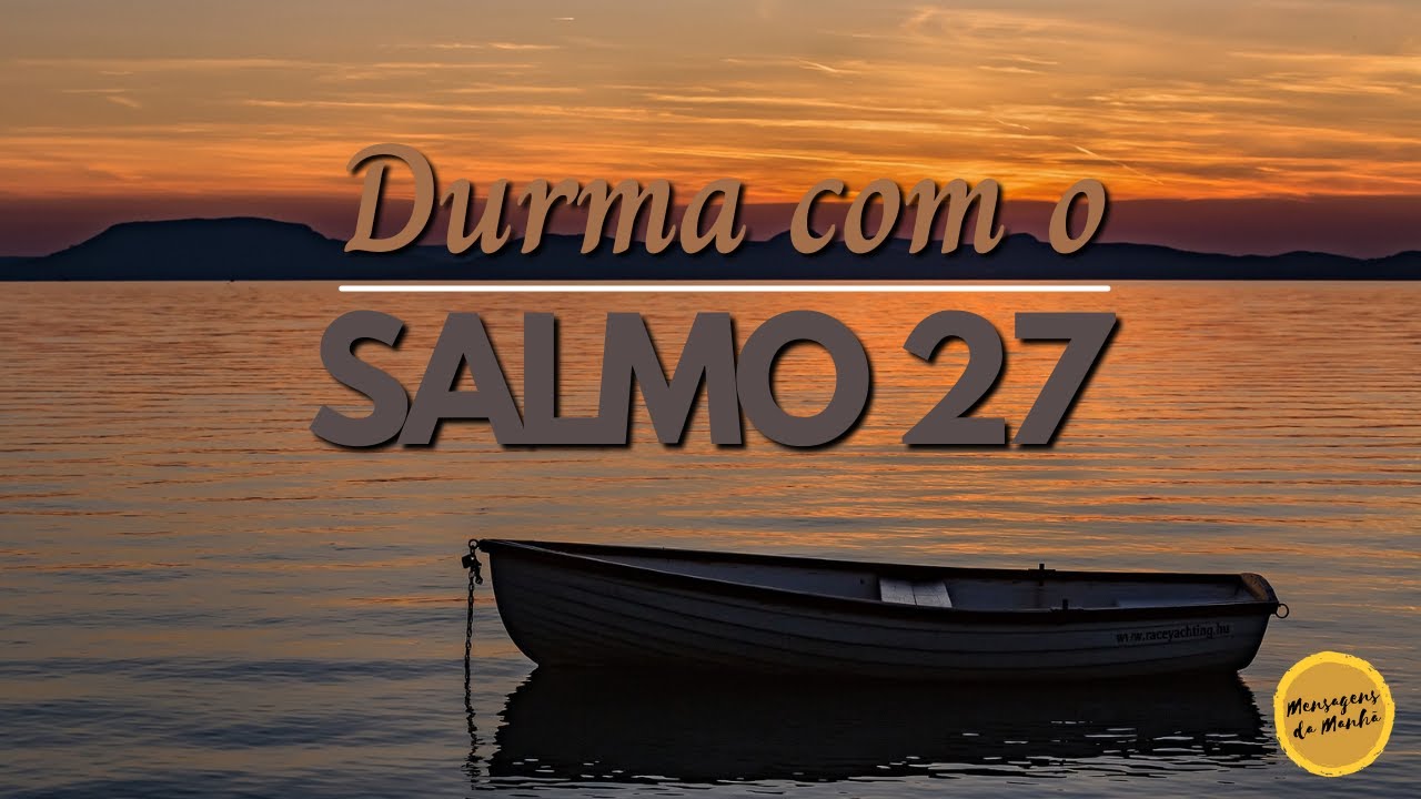 Durma com o Salmo 27 - Salmos para dormir