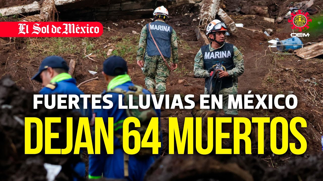 Fuertes lluvias en M&eacute;xico dejan 64 muertos y 65 desaparecidos