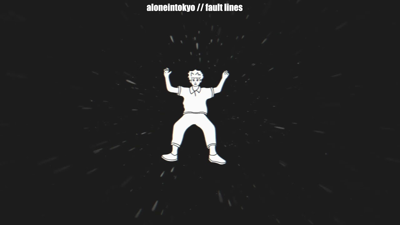 aloneintokyo // fault lines