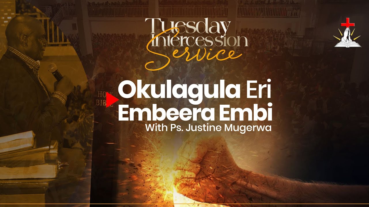🔴TUESDAY INTERCESSION SERVICE || PS.JUSTINE MUGERWA || OKULAGULA ERI EMBEERA EMBI || 23.12.2025