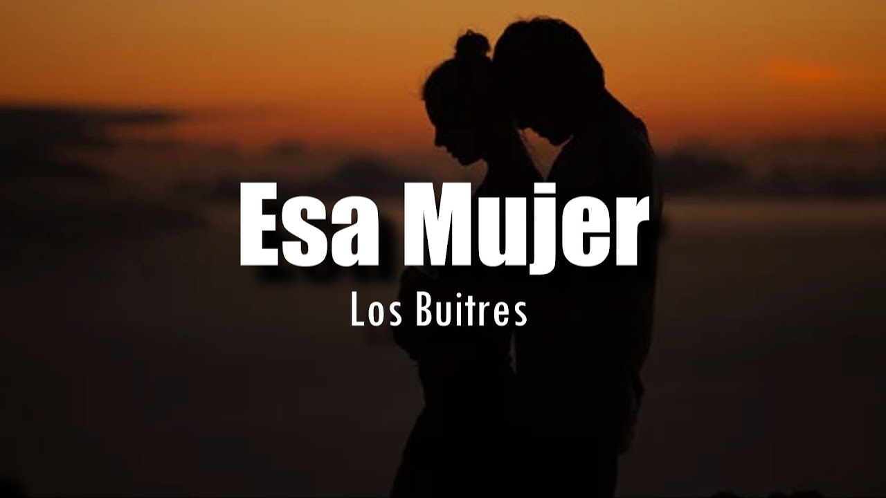 [LETRA] Los Buitres De Culiacan Sinaloa - Esa Mujer