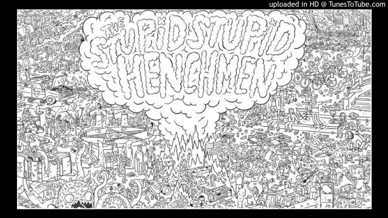 The Stupid Stupid Henchmen - Chill Out And Die Later... - 11 Thanks Friends!