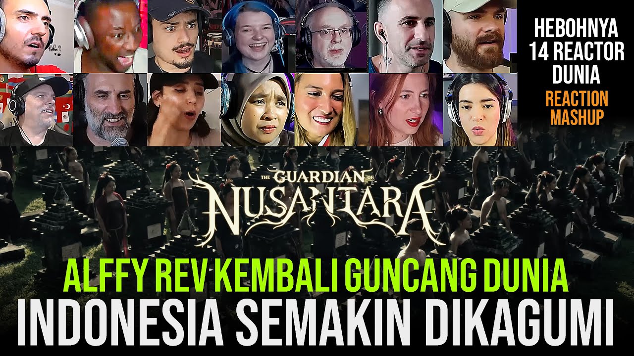 KEMBALI GUNCANG DUNIA “The Guardian of Nusantara” by Alffy Rev - Reaction Mashup