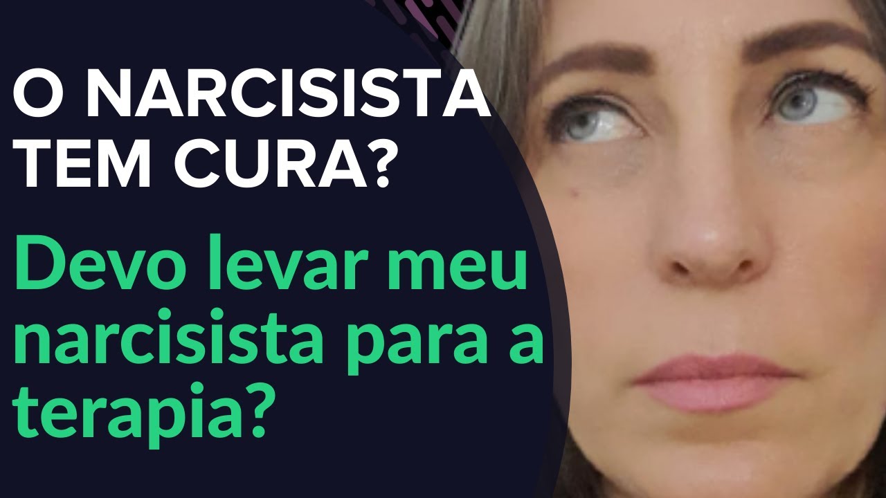 O Narcisista Tem Cura? Devo Ir Com Ele Na Terapia