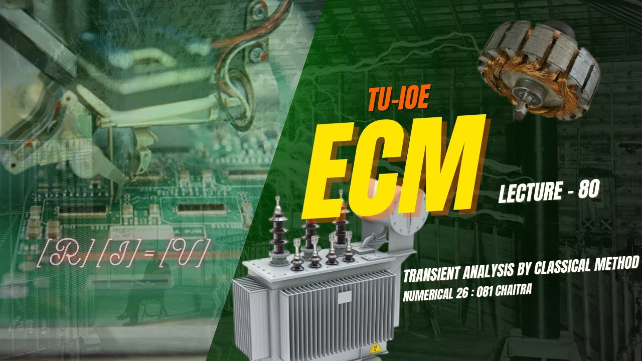 L80 | Num 26 | 081 Chaitra | De-energized RLC with DC Source | Classical Method | ECM | TU-IOE