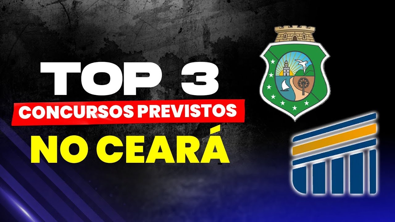 TOP 3 - CONCURSOS PREVISTOS NO CEARÁ EM 2026