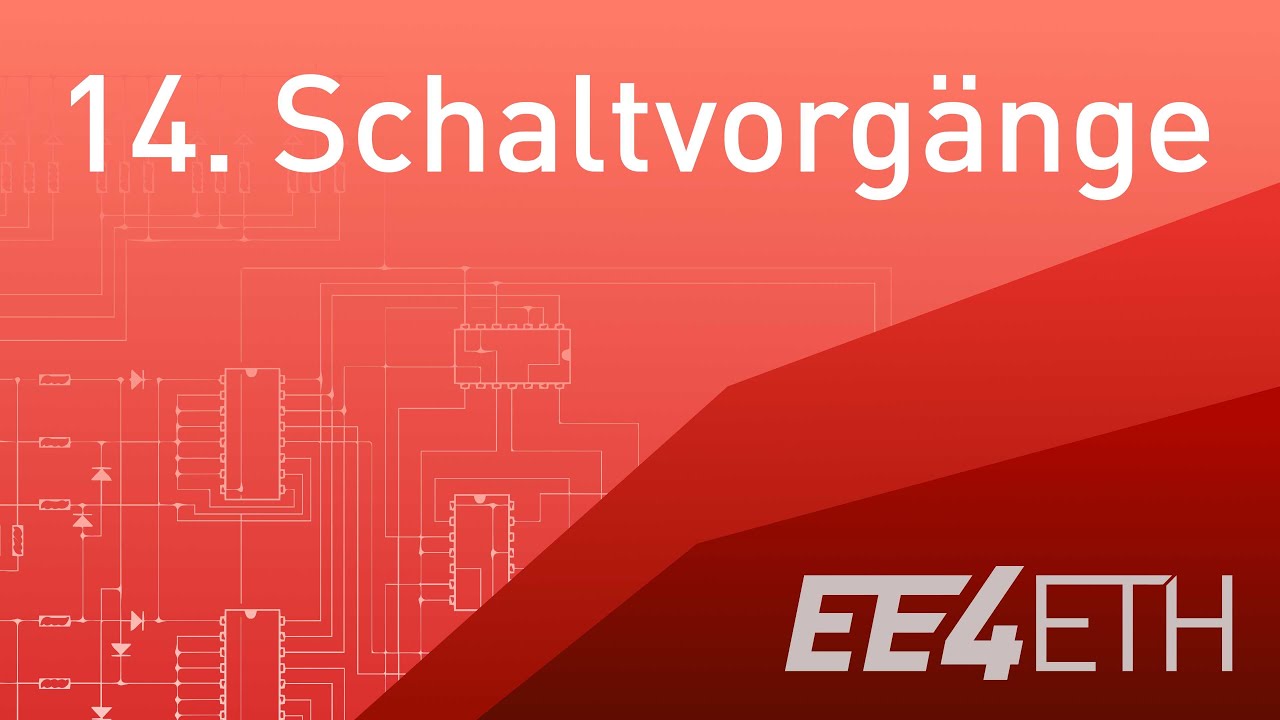 Schaltvorgänge | #14 Netzwerke und Schaltungen 2 | EE4ETH