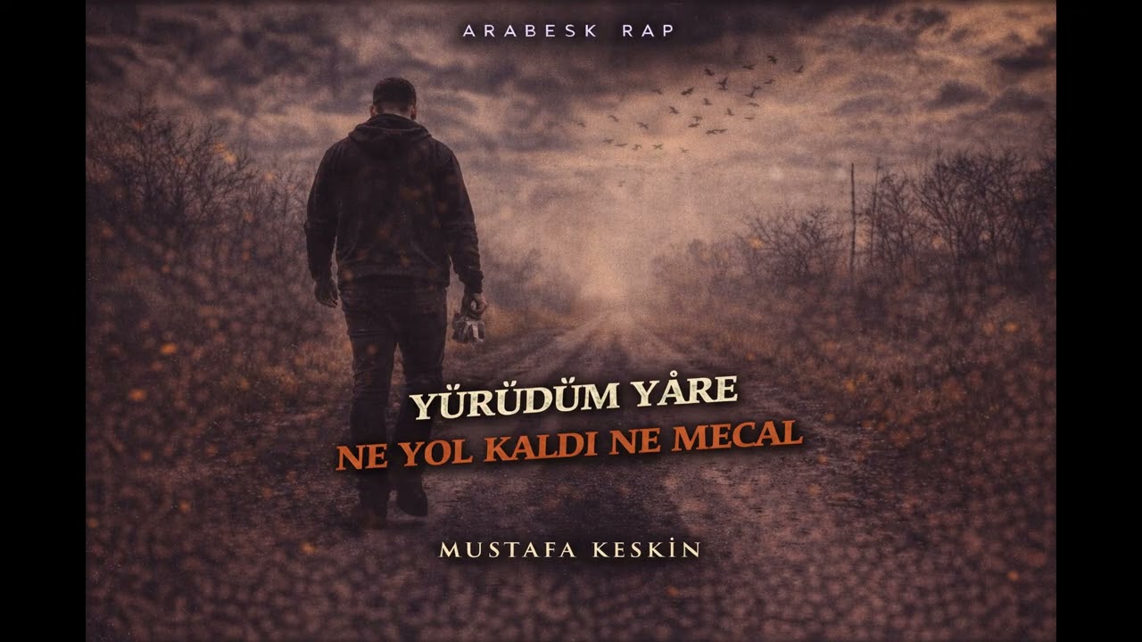 Yürüdüm Yare Ne Yol Kaldı Ne Mecal Arabesk & Rap Official Audio 2026 |  Mustafa Keskin Legal FM