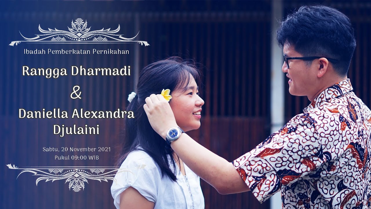 Ibadah Pemberkatan Pernikahan RANGGA DHARMADI & DANIELLA ALEXANDRA DJULAINI