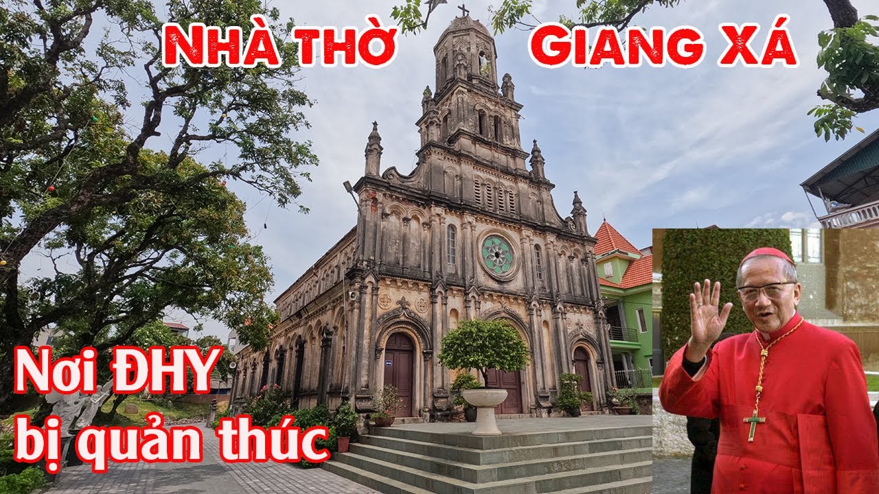 Nhà Thờ Giang Xá - Nơi Đức Hồng Y Phanxico Xavie Nguyễn Văn Thuận Bị Quản Thúc