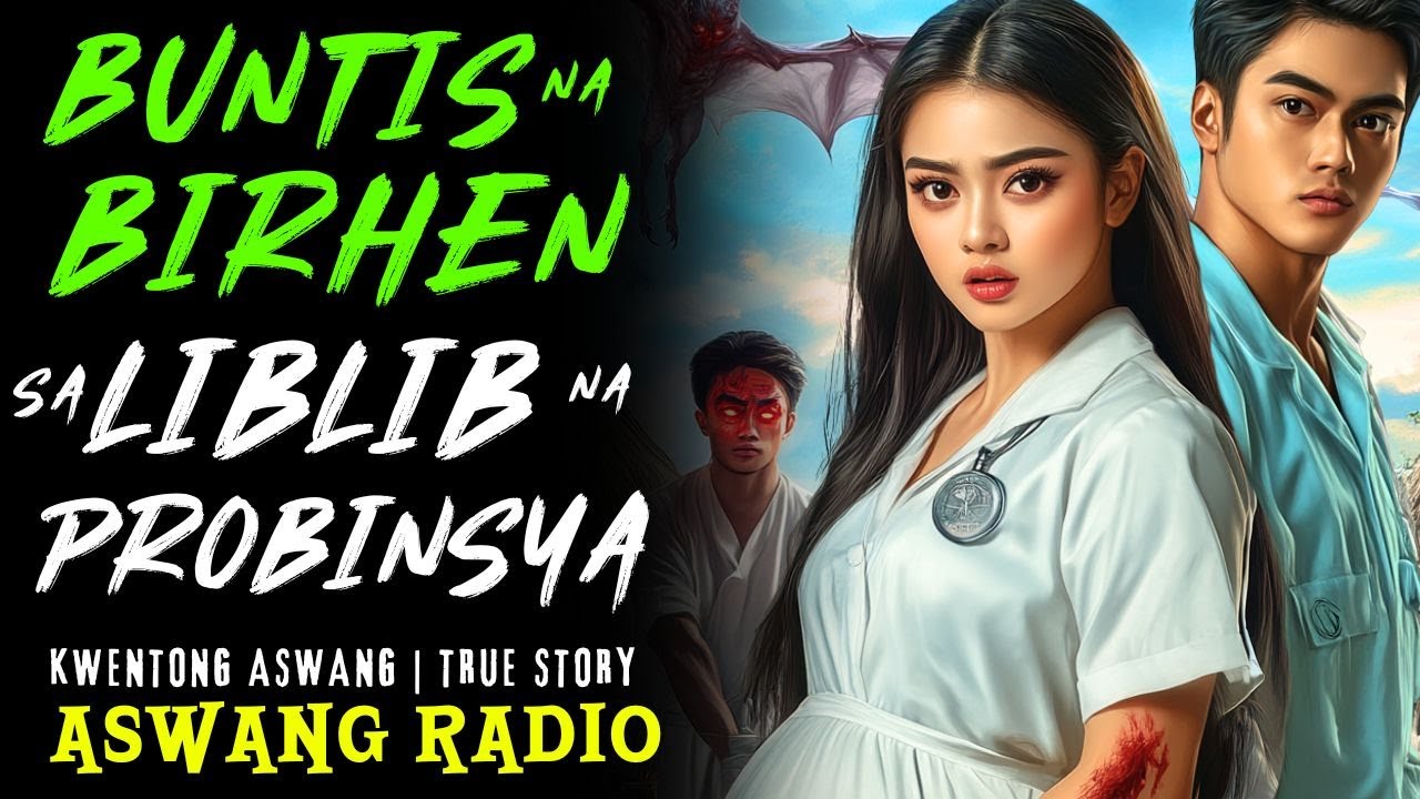 ASWANG STORY | BUNTIS NA BIRHEN SA LIBLIB NA PROBINSYA | KWENTONG ASWANG | TRUE STORY